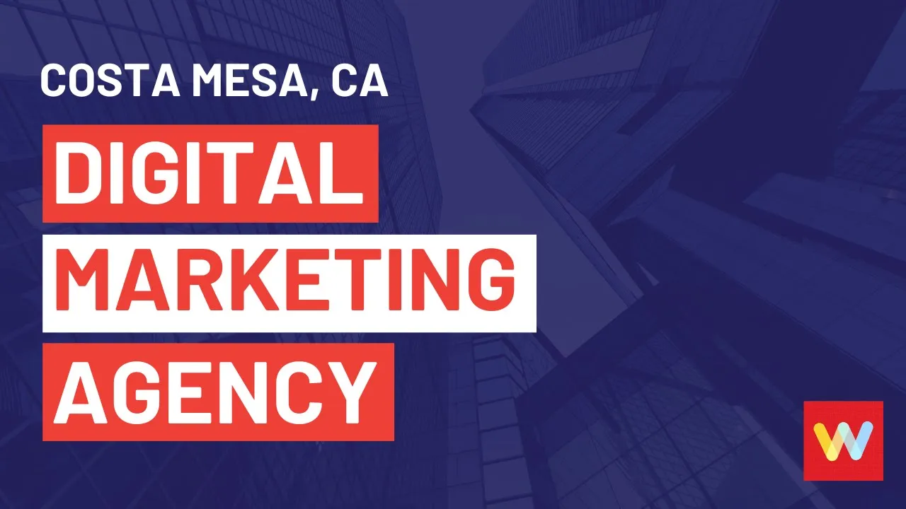 Costa Mesa Digital Marketing Agency