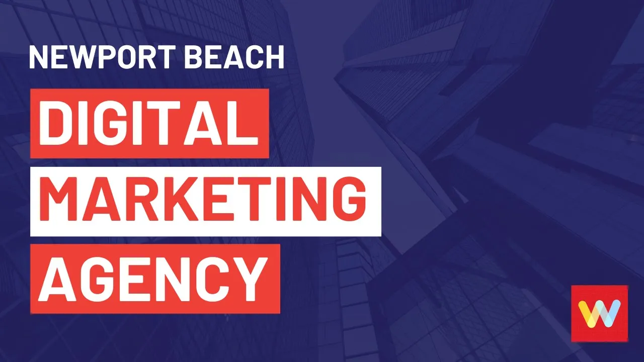 Newport Beach Digital Marketing Agency