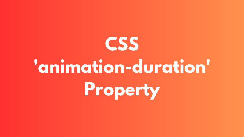 CSS ‘animation-duration’ Property Explained