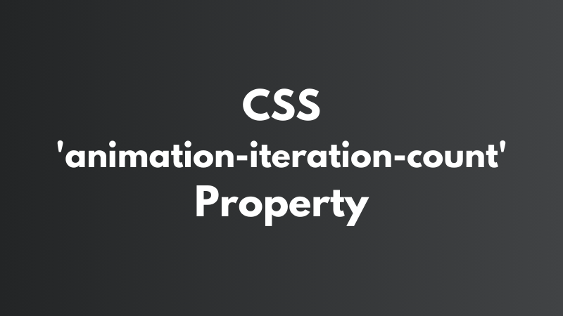 CSS ‘animation-iteration-count’ Property Explained