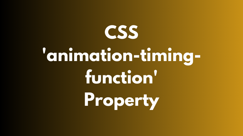 CSS ‘animation-timing-function’ Property Explained