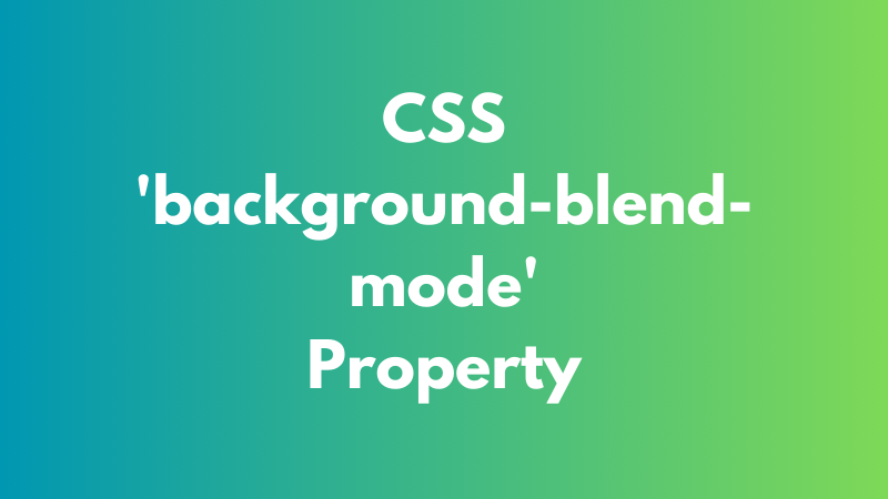 CSS ‘background-blend-mode’ Property Explained