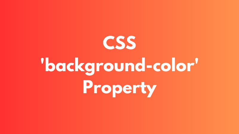 CSS ‘background-color’ Property Explained