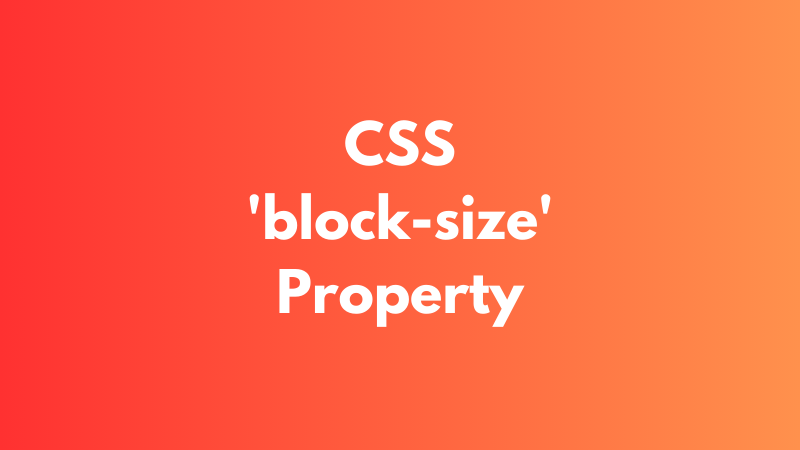 CSS ‘block-size’ Property Explained
