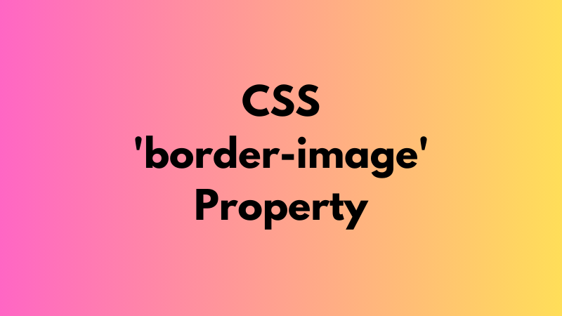 CSS ‘border-image’ Property Explained