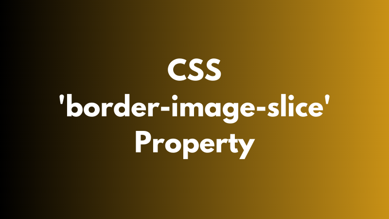CSS ‘border-image-slice’ Property Explained